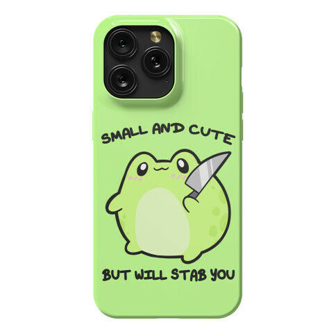 Small And Cute But Will Stab You Froggie Phone Case